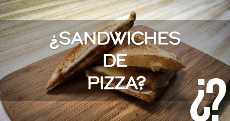 Los Originales Pizzandwiches  – Sandwiches de Pizza